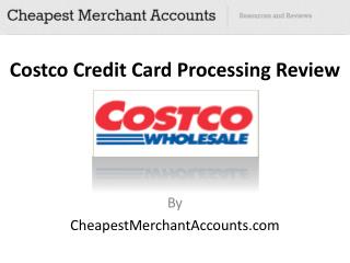 Costco Credit Card Processing Review