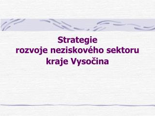 Strategie rozvoje neziskového sektoru kraje Vysočina