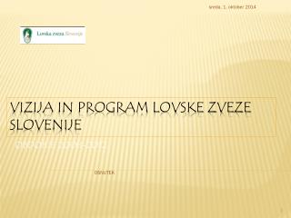 VIZIJA IN PROGRAM LOVSKE ZVEZE SLOVENIJE