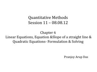 Part 1 1) Linear Equations – formulation &amp; solving 2) Equation &amp; Slope of a straight line.