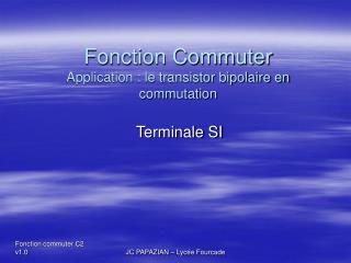 Fonction Commuter Application : le transistor bipolaire en commutation