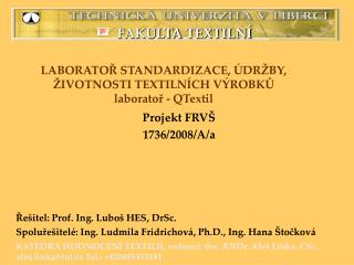 LABORATOŘ STANDARDIZACE, ÚDRŽBY, ŽIVOTNOSTI TEXTILNÍCH VÝROBKŮ laboratoř - QTextil