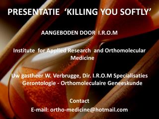 presEntatie ‘KILLING YOU SOFTLY’