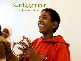 Kartlegginger bruk av resultater