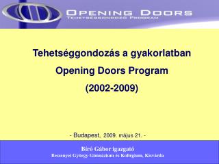 Tehetséggondozás a gyakorlatban Opening Doors Program (2002-2009)