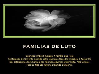 FAMILIAS DE LUTO Queridos Irmãos E Amigos, A Família Que Hoje