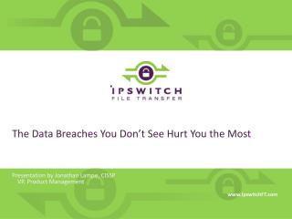 The Data Breaches You Don’t See Hurt You the Most