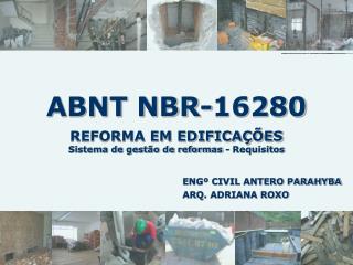 ABNT NBR-16280 REFORMA EM EDIFICAÇÕES Sistema de gestão de reformas - Requisitos