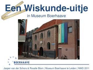 Jasper van der Schors &amp; Rosalie Blom | Museum Boerhaave te Leiden | NWD 2011