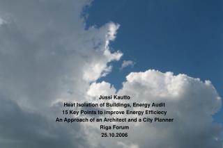 Jussi Kautto Heat Isolation of Buildings, Energy Audit 15 Key Points to improve Energy Efficiecy
