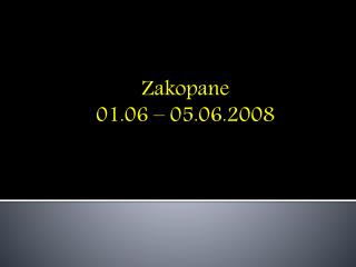 Zakopane 01.06 – 05.06.2008