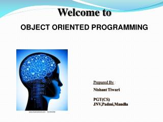 Welcome to OBJECT ORIENTED PROGRAMMING