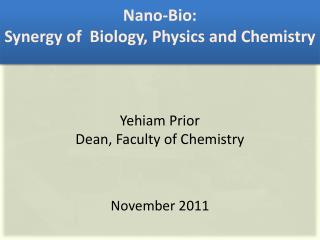 Nano-Bio: Synergy of Biology, Physics and Chemistry