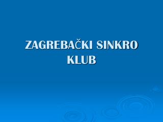 ZAGREBAČKI SINKRO KLUB