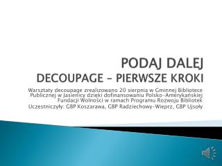 PODAJ DALEJ DECOUPAGE – PIERWSZE KROKI