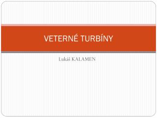 VETERNÉ TURBÍNY