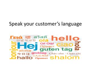 Speak your customer’s language