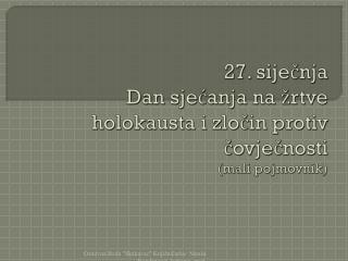 27. siječnja Dan sjećanja na žrtve holokausta i zločin protiv čovječnosti (mali pojmovnik)