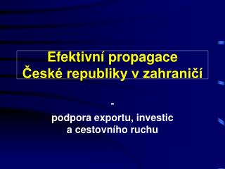 Efektivní propagace České republiky v zahraničí