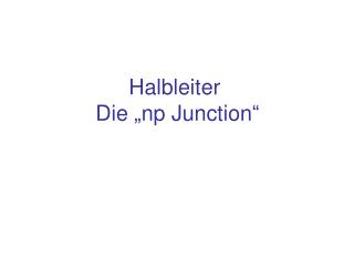 Halbleiter Die „np Junction“