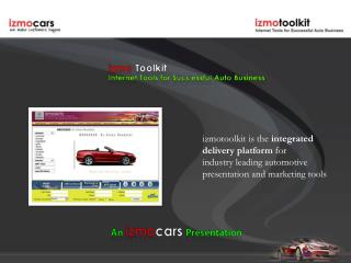 izmotoolkit is the integrated delivery platform for industry leading automotive presentation and marketing tools