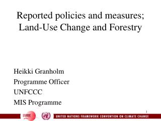 Reported policies and measures; Land-Use Change and Forestry
