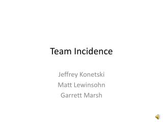 Team Incidence