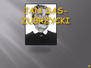 JAN SAS-ZUBRZYCKI
