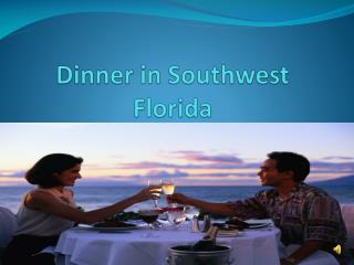 Dinner in Southwest Florida