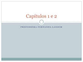 Capítulos 1 e 2
