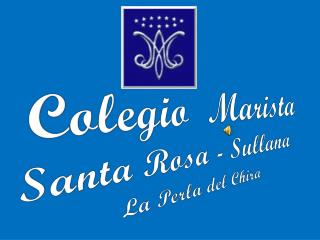 Colegio Marista Santa Rosa - Sullana La Perla del Chira