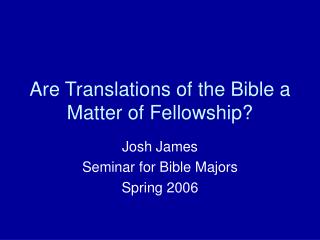 Are Translations of the Bible a Matter of Fellowship?