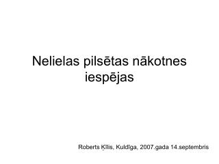 Nelielas pilsētas nākotnes iespējas