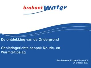 Bert Bekkers, Brabant Water N.V. 31 0ktober 2007