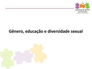 Gênero, educação e diversidade sexual