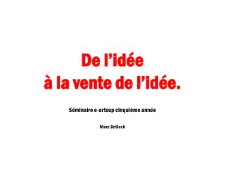 De l’idée à la vente de l’idée.