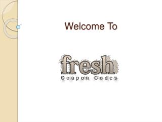 Welcome To Freshcouponcodes.com