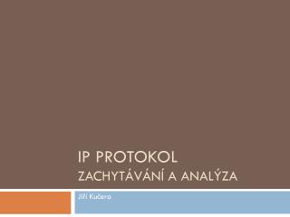 IP PROTokOL Zachytávání a analýza