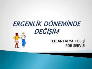 ERGENLİK DÖNEMİNDE DEĞİŞİM