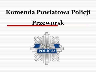 Komenda Powiatowa Policji Przeworsk