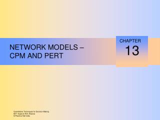 NETWORK MODELS – CPM AND PERT