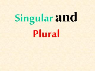 Singular and Plural