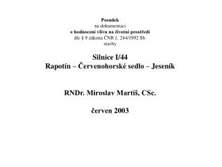 Posudek na dokumentaci o hodnocení vlivu na životní prostředí dle § 9 zákona ČNR č. 244/1992 Sb.