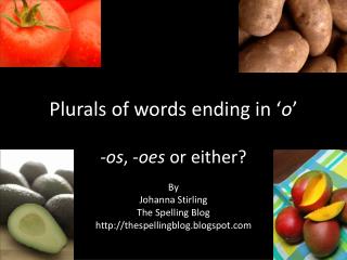 Plurals of words ending in ‘ o ’