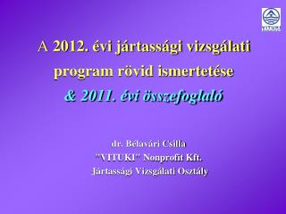 A 2012. évi jártassági vizsgálati program rövid ismertetése &amp; 2011. évi összefoglaló