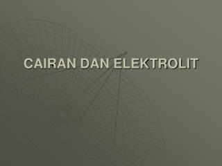 CAIRAN DAN ELEKTROLIT