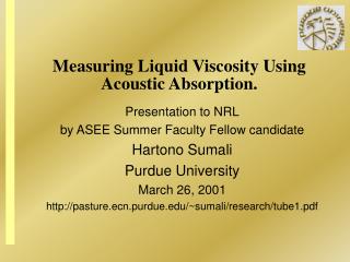 Measuring Liquid Viscosity Using Acoustic Absorption.