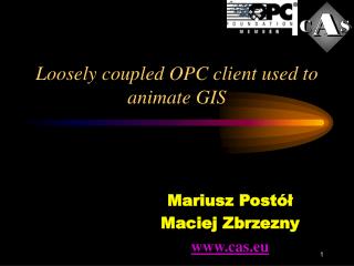 Loosely coupled OPC client used to animate GIS