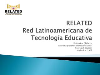 RELATED Red Latinoamericana de Tecnología Educativa