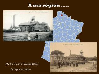 A ma région …..